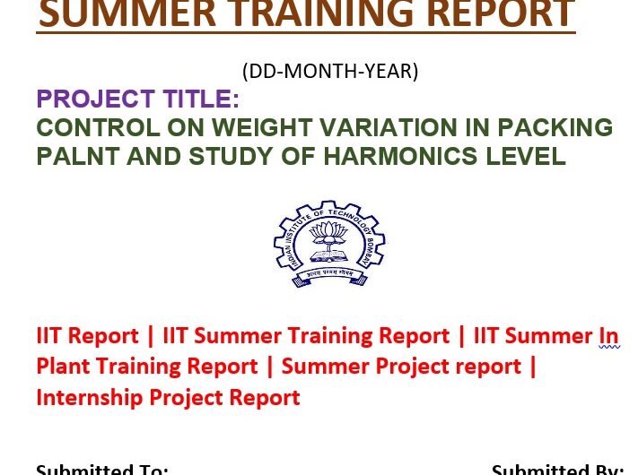 CONTROL ON WEIGHT VARIATION IN PACKING PALNT | Study of Harmonics level | IIT Report | IIT Summer Training Report | IIT Summer In Plant Training Report | Summer Project report | Internship Project Report #1