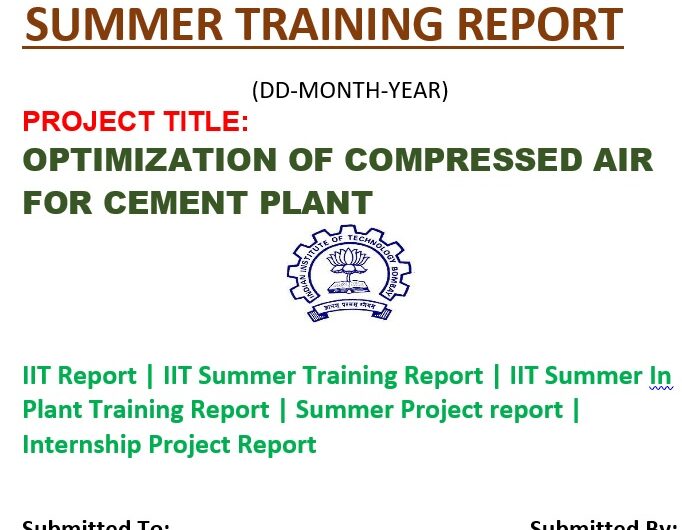 Optimization of Compressed air for cement Plant | IIT Report | IIT Summer Training Report | IIT Summer In Plant Training Report | Summer Project report | Internship Project Report #3